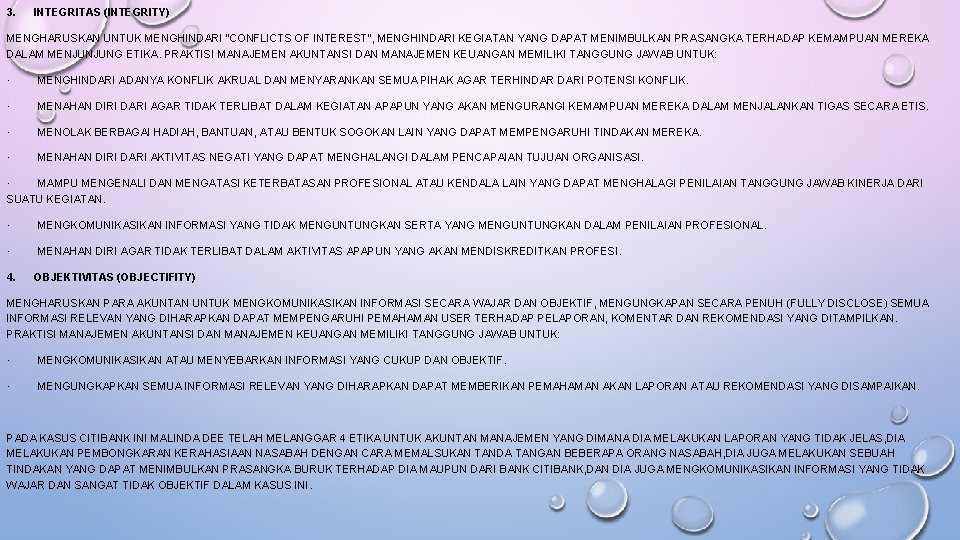 3. INTEGRITAS (INTEGRITY) MENGHARUSKAN UNTUK MENGHINDARI “CONFLICTS OF INTEREST”, MENGHINDARI KEGIATAN YANG DAPAT MENIMBULKAN