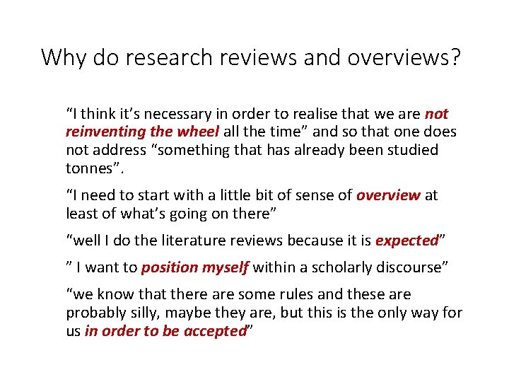Why do research reviews and overviews? “I think it’s necessary in order to realise