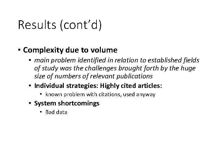 Results (cont’d) • Complexity due to volume • main problem identified in relation to