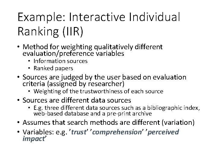 Example: Interactive Individual Ranking (IIR) • Method for weighting qualitatively different evaluation/preference variables •