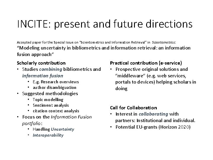 INCITE: present and future directions Accepted paper for the Special Issue on “Scientometrics and