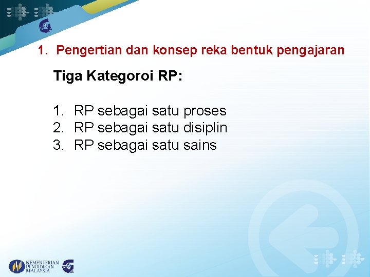 1. Pengertian dan konsep reka bentuk pengajaran Tiga Kategoroi RP: 1. RP sebagai satu