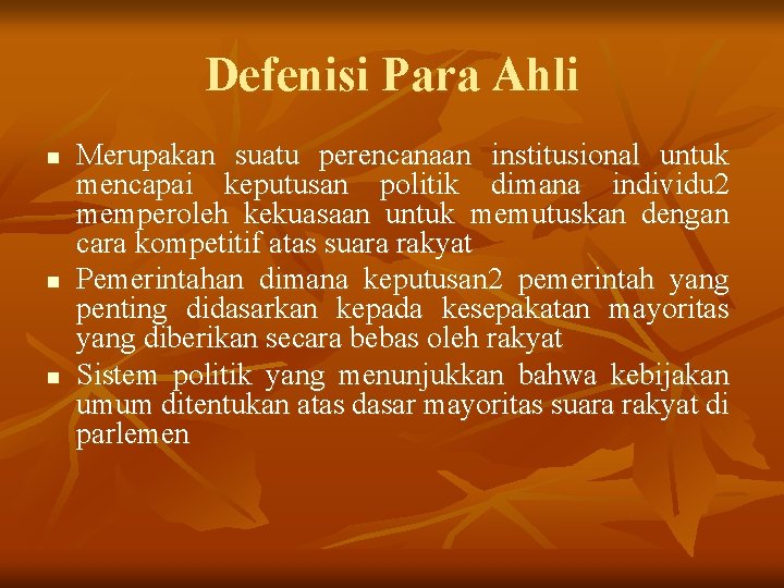 Defenisi Para Ahli n n n Merupakan suatu perencanaan institusional untuk mencapai keputusan politik