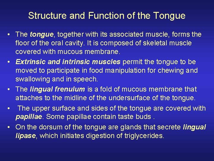 Structure and Function of the Tongue • The tongue, together with its associated muscle,