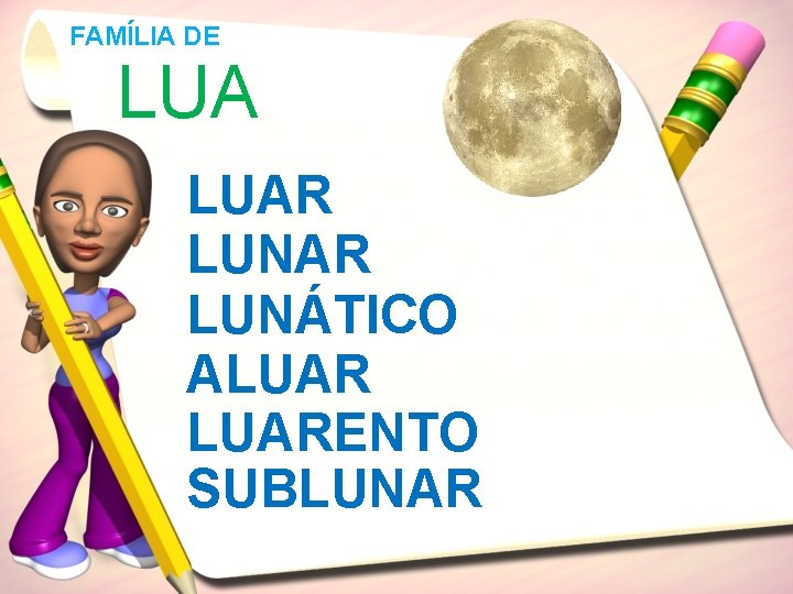 FAMÍLIA DE LUAR LUNAR LUNÁTICO ALUARENTO SUBLUNAR 