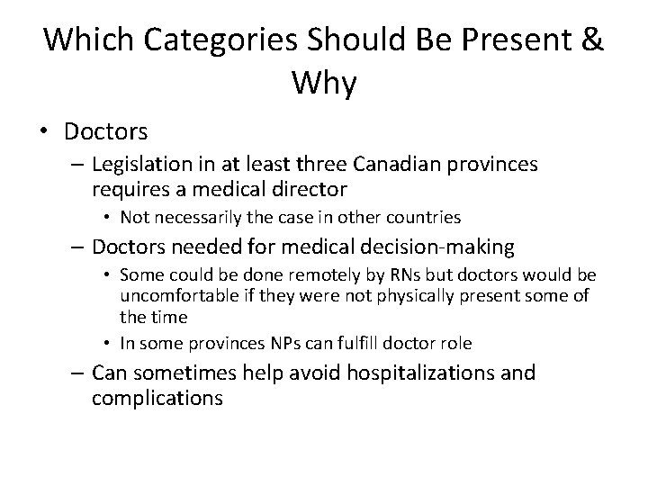 Which Categories Should Be Present & Why • Doctors – Legislation in at least