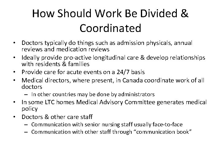 How Should Work Be Divided & Coordinated • Doctors typically do things such as