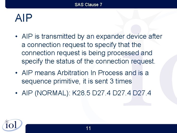 SAS Clause 7 AIP • AIP is transmitted by an expander device after a