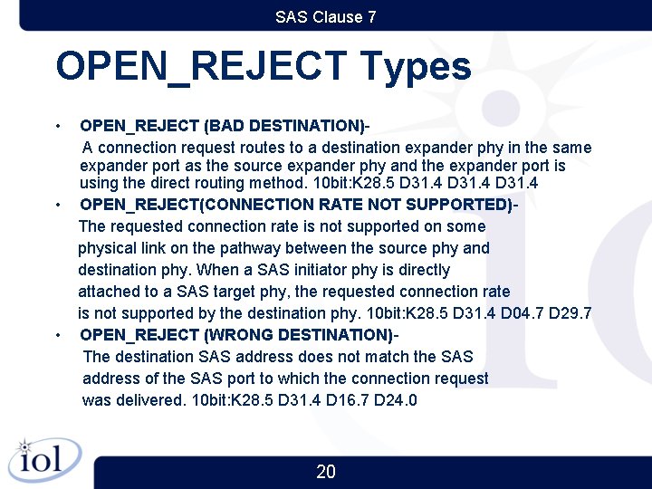 SAS Clause 7 OPEN_REJECT Types • • • OPEN_REJECT (BAD DESTINATION)A connection request routes