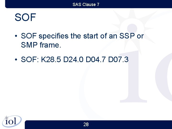 SAS Clause 7 SOF • SOF specifies the start of an SSP or SMP