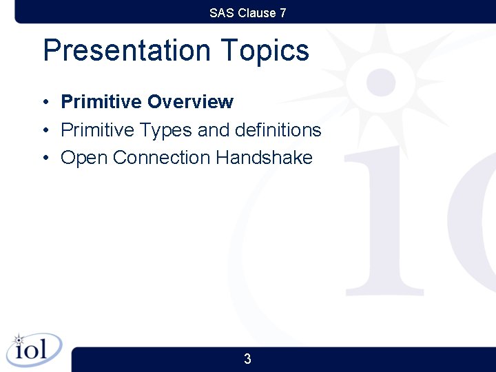 SAS Clause 7 Presentation Topics • Primitive Overview • Primitive Types and definitions •