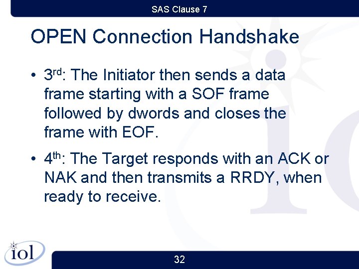 SAS Clause 7 OPEN Connection Handshake • 3 rd: The Initiator then sends a