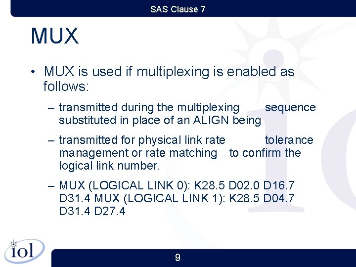 SAS Clause 7 MUX • MUX is used if multiplexing is enabled as follows: