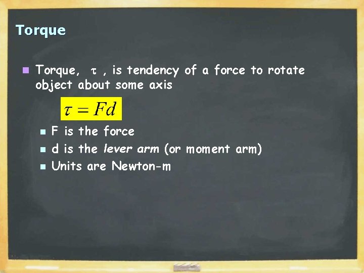 Torque n Torque, t , is tendency of a force to rotate object about