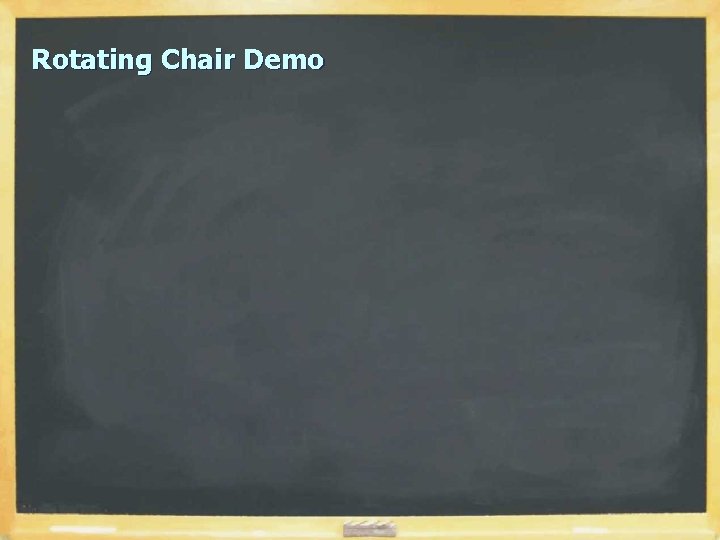 Rotating Chair Demo Rotating Chair Demo