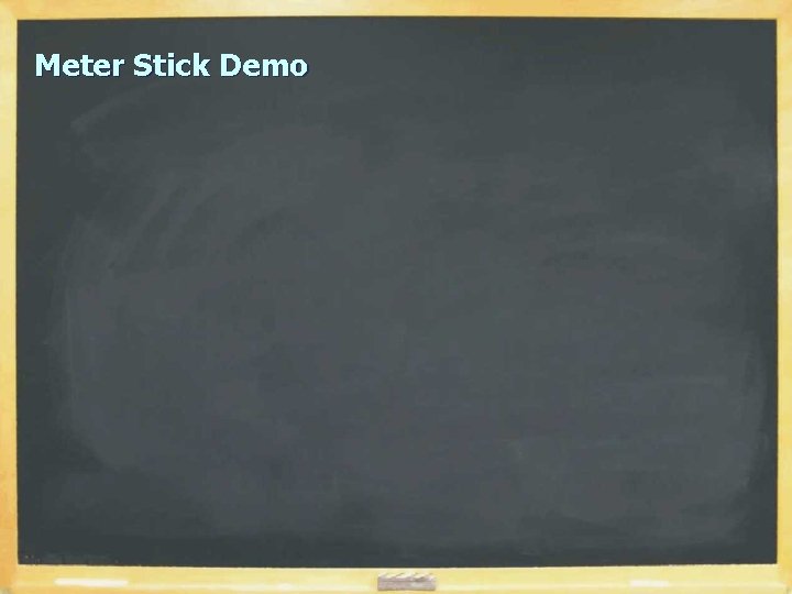 Meter Stick Demo Meter Stick Demo