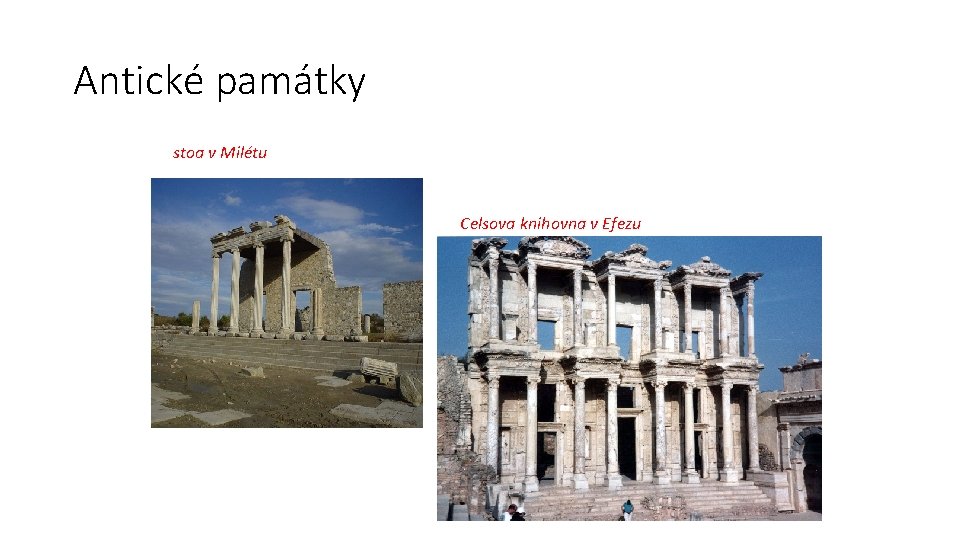 Antické památky stoa v Milétu Celsova knihovna v Efezu 