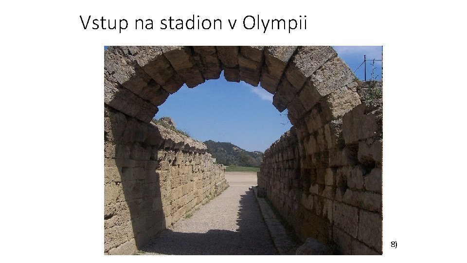 Vstup na stadion v Olympii 8) 