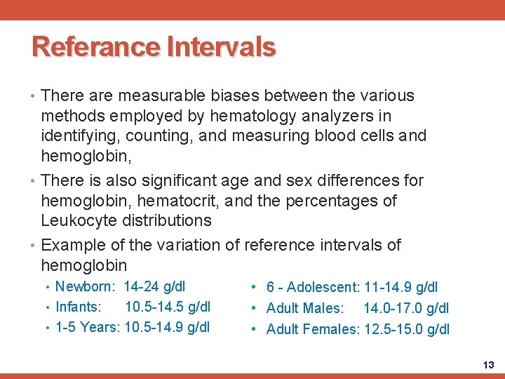 Referance Intervals • There are measurable biases between the various methods employed by hematology