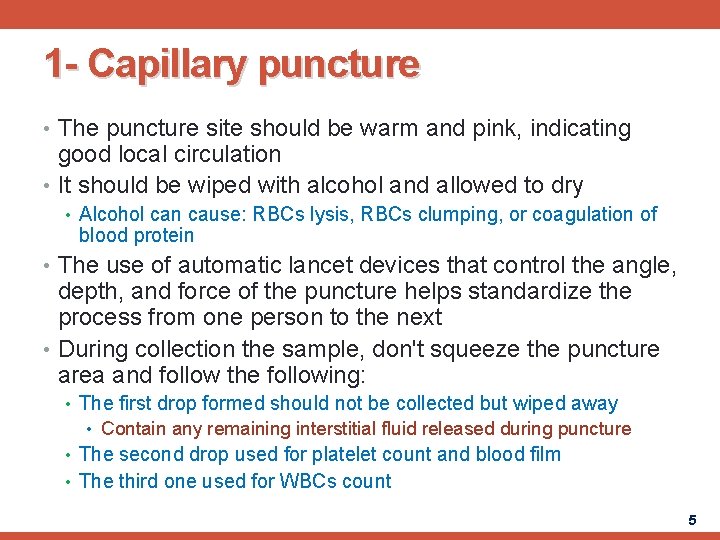 1 - Capillary puncture • The puncture site should be warm and pink, indicating