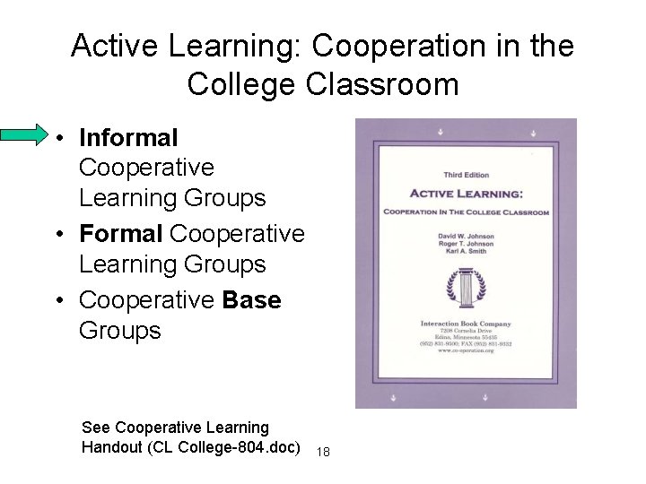 Active Learning: Cooperation in the College Classroom • Informal Cooperative Learning Groups • Formal