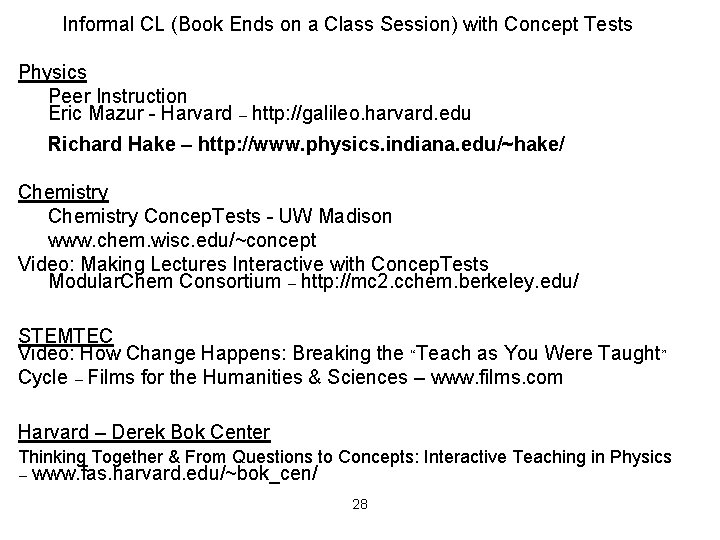 Informal CL (Book Ends on a Class Session) with Concept Tests Physics Peer Instruction