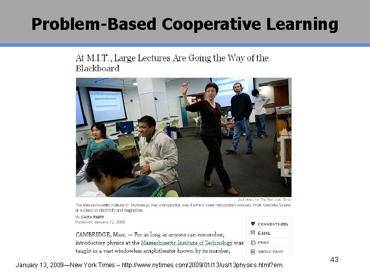 Problem-Based Cooperative Learning January 13, 2009—New York Times – http: //www. nytimes. com/2009/01/13/us/13 physics.