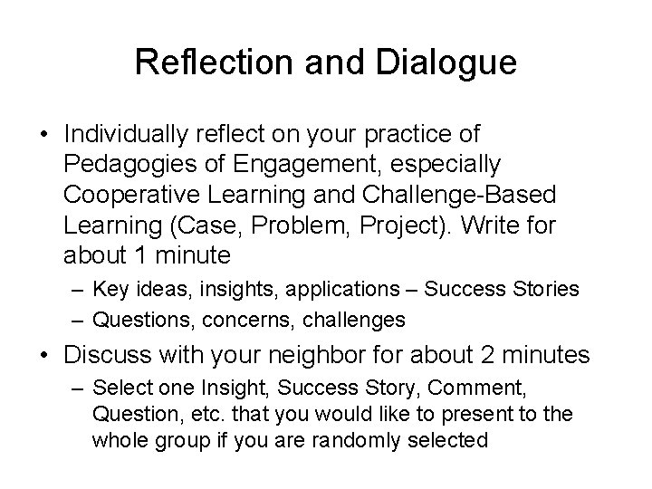 Reflection and Dialogue • Individually reflect on your practice of Pedagogies of Engagement, especially