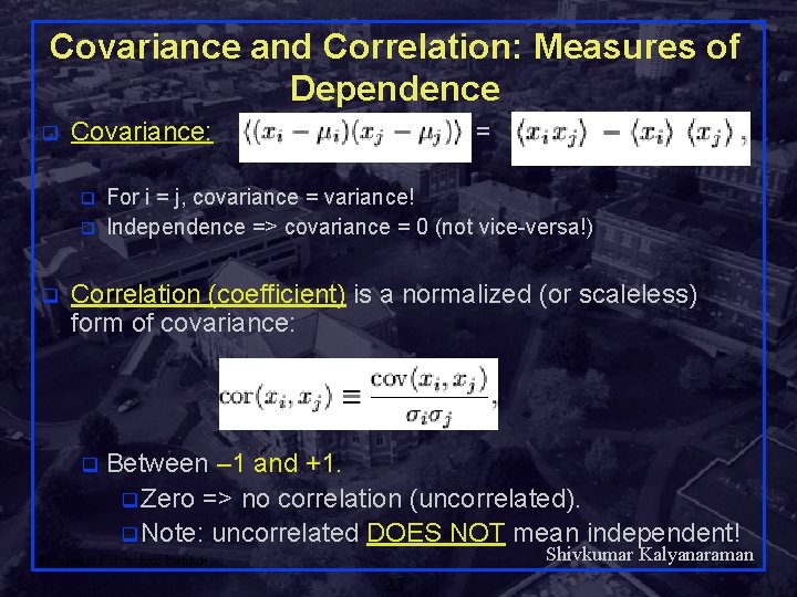 Covariance and Correlation: Measures of Dependence q Covariance: q q q = For i