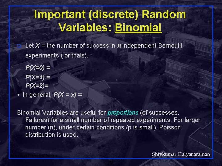 Important (discrete) Random Variables: Binomial q Let X = the number of success in