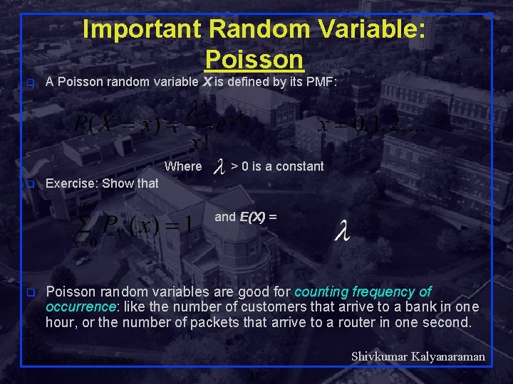 Important Random Variable: Poisson q A Poisson random variable X is defined by its