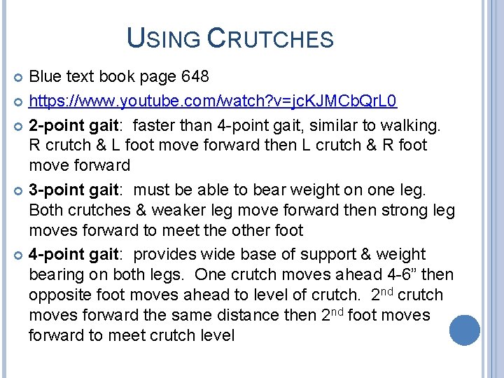 USING CRUTCHES Blue text book page 648 https: //www. youtube. com/watch? v=jc. KJMCb. Qr.