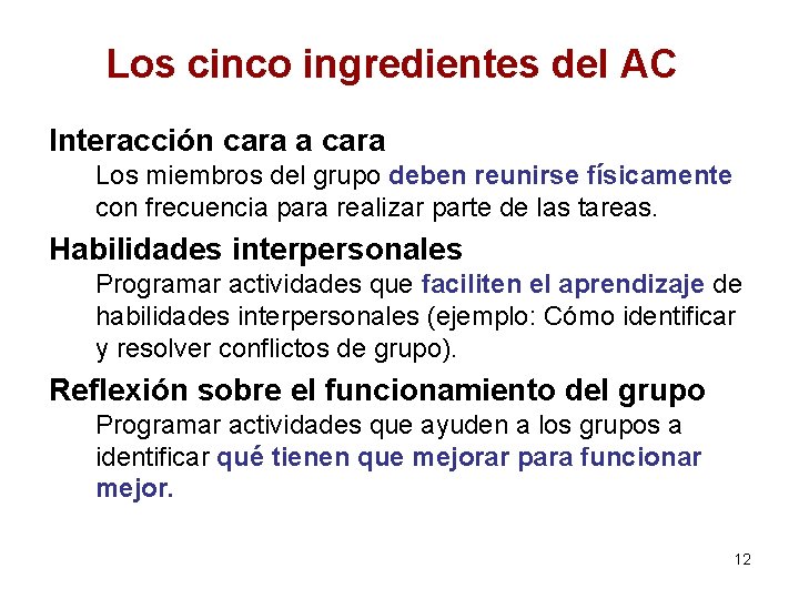 Los cinco ingredientes del AC Interacción cara a cara Los miembros del grupo deben