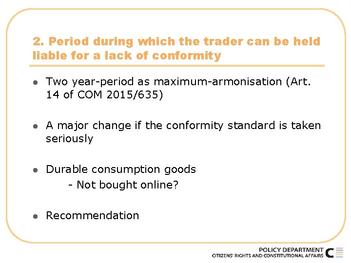 2. Period during which the trader can be held liable for a lack of