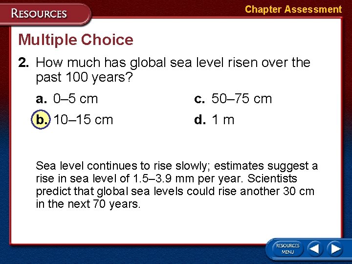 Chapter Assessment Multiple Choice 2. How much has global sea level risen over the