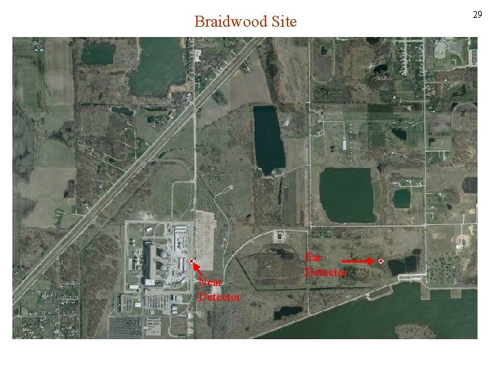 29 Braidwood Site Near Detector Far Detector 