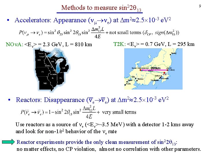 Methods to measure sin 22 13 9 • Accelerators: Appearance ( e) at m