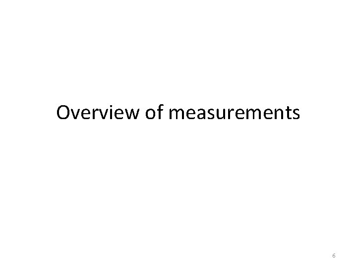 Overview of measurements 6 