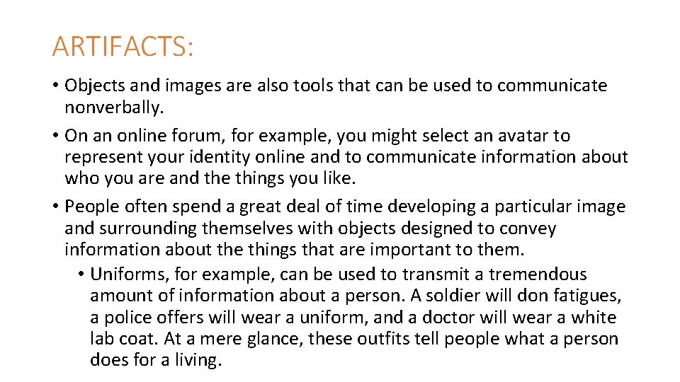 ARTIFACTS: • Objects and images are also tools that can be used to communicate