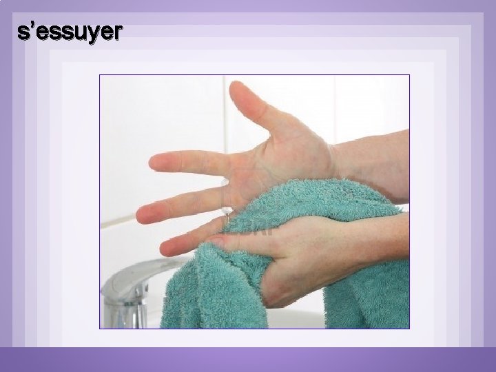 s’essuyer s’essuyer