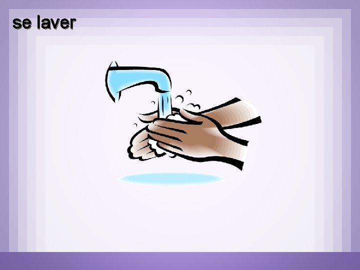 se laver se laver