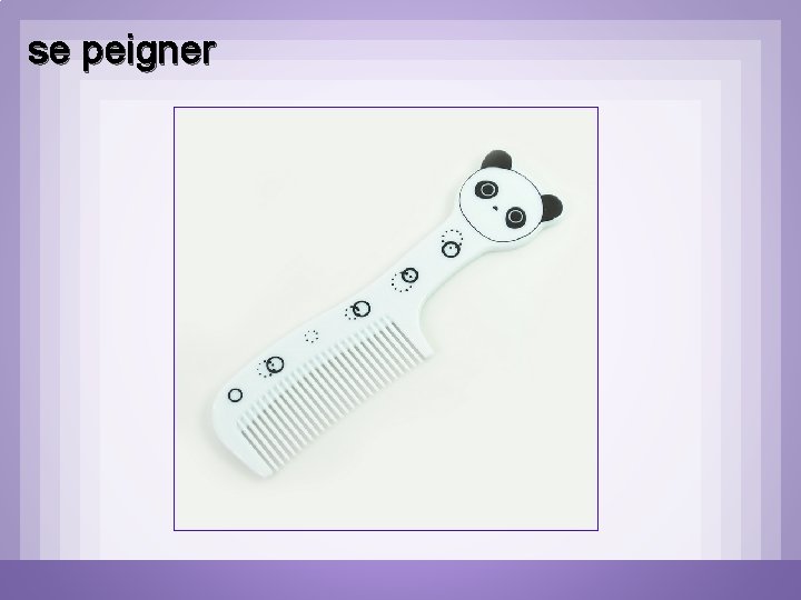 se peigner se peigner