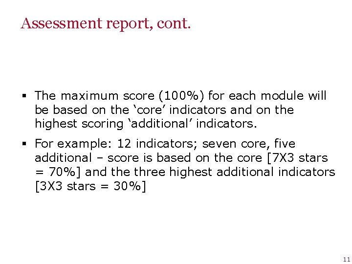 Assessment report, cont. § The maximum score (100%) for each module will be based