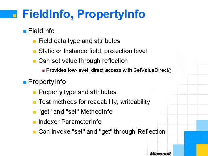 Field. Info, Property. Info n Field data type and attributes n Static or Instance
