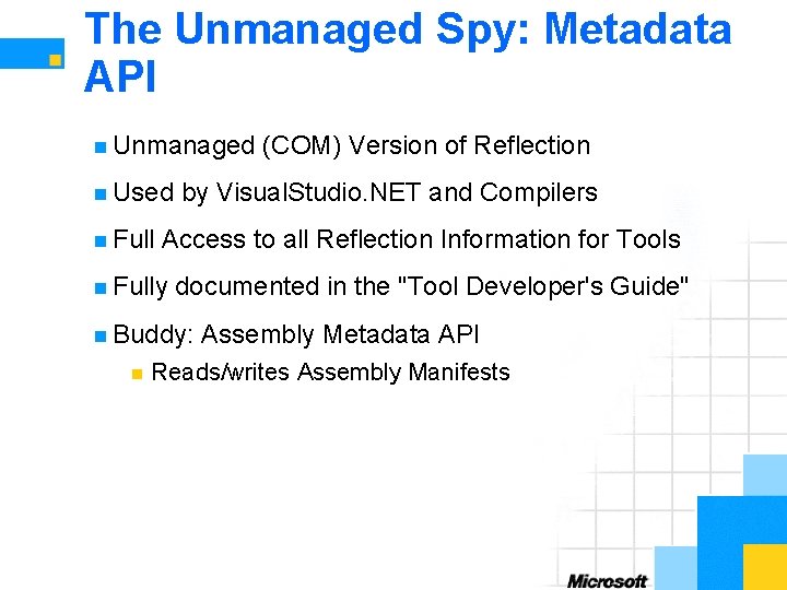 The Unmanaged Spy: Metadata API n Unmanaged n Used n Full by Visual. Studio.