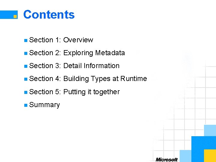 Contents n Section 1: Overview n Section 2: Exploring Metadata n Section 3: Detail