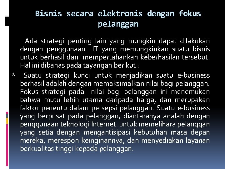 Bisnis secara elektronis dengan fokus pelanggan Ada strategi penting lain yang mungkin dapat dilakukan