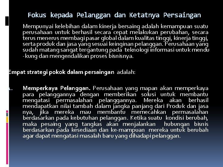 Fokus kepada Pelanggan dan Ketatnya Persaingan Mempunyai kelebihan dalam kinerja bersaing adalah kemampuan suatu