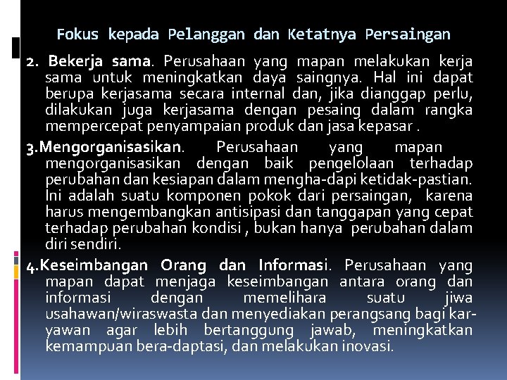 Fokus kepada Pelanggan dan Ketatnya Persaingan 2. Bekerja sama. Perusahaan yang mapan melakukan kerja