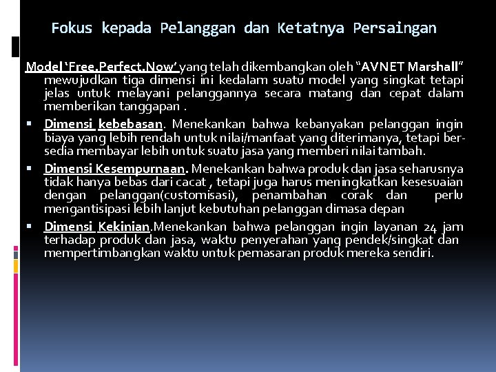 Fokus kepada Pelanggan dan Ketatnya Persaingan Model ‘Free. Perfect. Now’ yang telah dikembangkan oleh